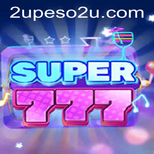 Unveiling Super777: A Dive into the Thrilling World of PESO2U